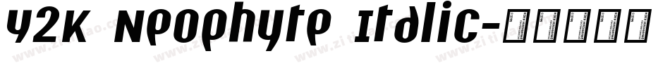 Y2K Neophyte Italic字体转换